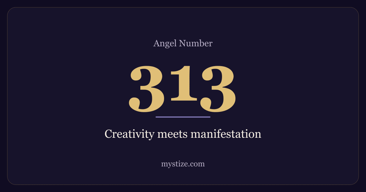 Angel number 313 — Creativity meets manifestation